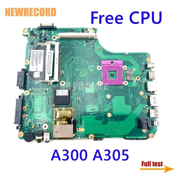 NEWRECORD 6050A2171501-MB-A03 V000126440 V000125930 Pentru TOSHIBA Satellite A300 A305 laptop placa de baza DDR2 cu GPU sloturi