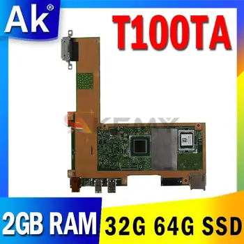 T100TA 2GB RAM 32G 64G SSD Laptop Placa de baza pentru ASUS T100TA T100TAR T100TAS Original Notebook Placa de baza Placa de baza